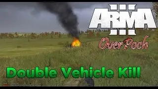 ArmA 3: OverPoch - Double Vehicle Kills
