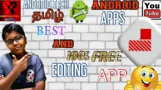 Best and 100% free editing app for youtubers | app review | | ANDROID TECH தமிழ் |