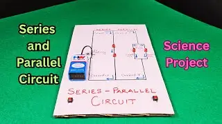 How to make Series and Parallel Circuit  ||  Physics Science Working Model for School Project