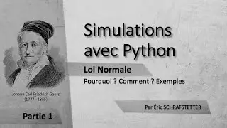 Simulations avec Python : Loi Normale (Partie 1) - Pourquoi ? Comment ? Exemples