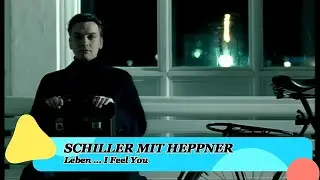 Schiller Mit Heppner &ndash; Leben ... I Feel You