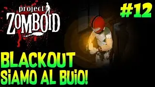 SIAMO AL BUIO NIENTE CORRENTE ▶ Project Zomboid Gameplay ITA LOUISVILLE ep12