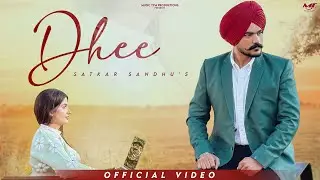Dhee ( Official Video ) Satkar Sandhu | New Punjabi Songs 2025 | Music Tym Productions