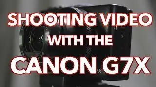 Съемка видео на Canon G7X