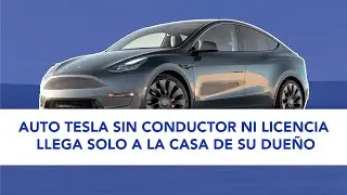Auto Tesla sin conductor ni licencia llega solo a la casa de su due&ntilde;o