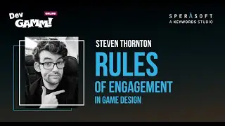 Steve Thornton (Sperasoft) - Rules of Engagement in Game Design