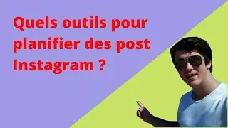 Quels outils pour planifier des post Instagram ? (Outil 2021, Planoly vs Later)