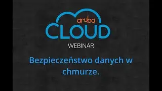 ArubaCloud - Webinar - Bezpieczeństwo danych w chmurze - Best in Cloud 2021