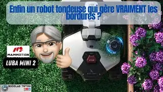 Enfin un robot tondeuse qui g&egrave;re VRAIMENT les bordures ?  Mammotion LUBA mini 2 AWD