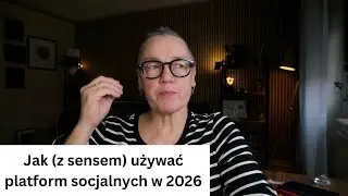 Jak z sensem używać platform socjalnych w 2026 czyli jak z 
