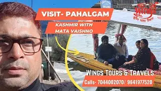 Visit  Pahalgam || Travel Memories With Wings Tour and travels || Kashmir Tour Packages