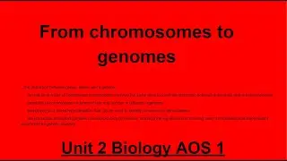 Unit 2 AOS 1 Biology: Chromosomes to genomes