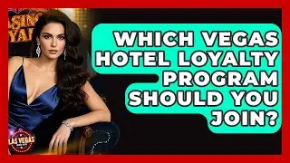 Which Vegas Hotel Loyalty Program Should You Join? - Las Vegas Insider Guide