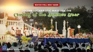 Solemn Eucharistic Mass for the Closing of the Jubilee Year