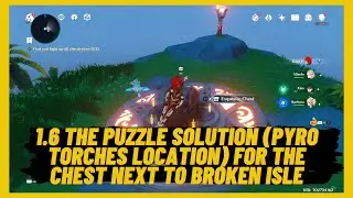 Genshin Impact 1.6 -  The Puzzle with the Fire (Pyro) Torches next to Broken Isle - Exquisite Chest