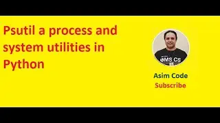 psutil a process and system utilities in Python