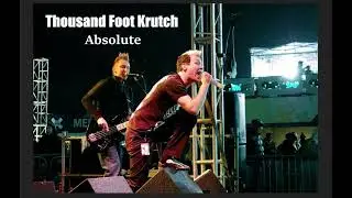 Thousand Foot Krutch  -  Absolute