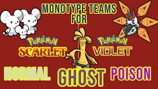 Monotype Teams for Pok&eacute;mon Scarlet & Violet! Normal, Ghost and Poison!