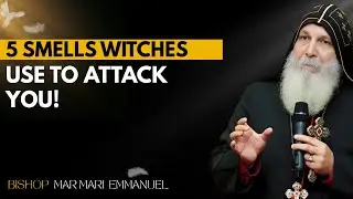 5 Smells Witches Use to Attack You Spiritually! | BISHOP  MAR MARI  EMMANUEL