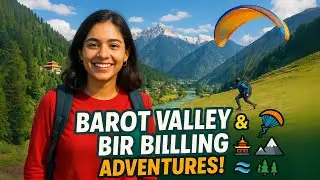 Barot Valley & Bir Billing Untouched Himachal, Ultimate Paragliding & Nature Escape