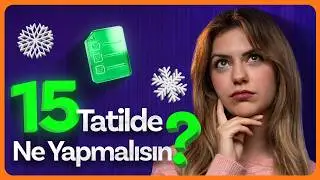 8. Sınıfsan 15 Tatilde Kaçırmaman Gereken O Fırsat