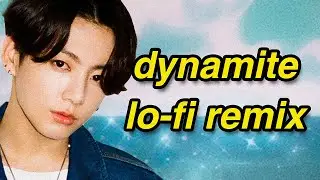 BTS (방탄소년단)  - DYNAMITE [LO-FI REMIX]