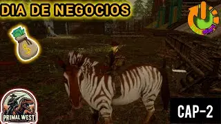 DIA DE NEGOCIOS CON @MixedE.S //CAP&Iacute;TULO 2 ||PRIMAL WEST 🤠🦖