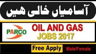 parco pakistan jobs 2017 advertisement / Government Jobs in PARCO (Oil And Gas) 2017