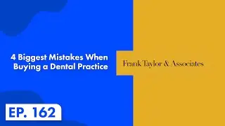 Dentology Podcast - 4 Biggest Mistakes when Buying a Dental Practice (episode 162)
