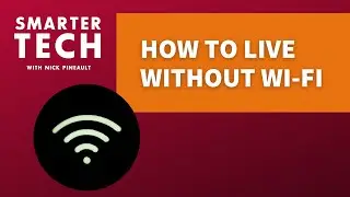 Why You Should, And How to Live Without Wi-Fi w/ Nick Pineault