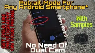 Portrait Mode On Any Android Smartphone | Dslr Like Photography