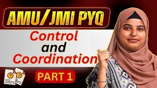 AMU/JMI PYQs | Control and Coordination | Part1 | Class 11th