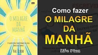 Como fazer o Milagre da Manhã | Desenvolva todo o seu potencial | Resumo do livro  Life Pins