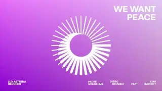 Padre Guilherme, Diego Miranda Feat. Liah Barrett - We Want Peace
