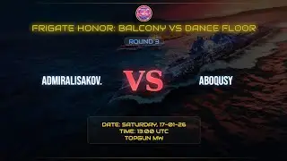 Balcony VS Dance Floor | Round 2 | admiralisakov. VS aboqusy | Match 2