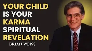 Your Child Is Your Karma &ndash; A Spiritual Revelation - Brian Weiss
