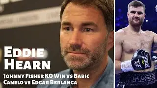 Eddie Hearn RAW on Johnny Fisher's KO of Alen Babic, Canelo fighting Edgar Berlanga, and Ray Ford