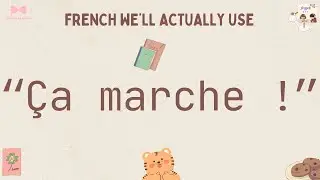 &Ccedil;a marche !&rdquo; &ndash; How French People Say &ldquo;That works!&rdquo; | French We&rsquo;ll Actually Use