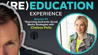 (RE)Education Experience Episode 54:Exploring Authentic Social Media Strategies with Chelsea Peitz