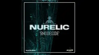 'RHODESIDE' - NURELIC - NU:DIGITAL SINGLE SERIES [DIGITAL RELEASE]