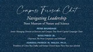 Fireside Chat: Navigating leadership with Ross Perot Jr. and retired Adm. Patrick M. Walsh