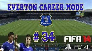 FIFA 14 CAREER on PS4 - EVERTON CAREER SERIES  # 34