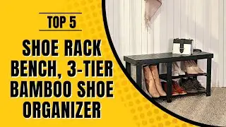 Top 5: Best Shoe Rack Bench, 3-Tier Bamboo Shoe Organizer 2022