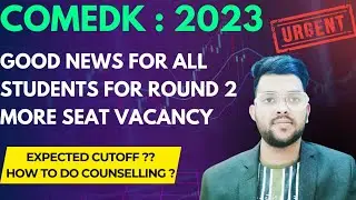 Comedk Counselling 2023 Urgent update | Good news for Round 2 | More seat vacancy #comedk2023 #rvce