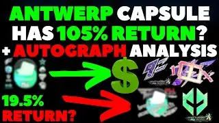 105% RETURN? The MOST PROFITABLE Antwerp Capsule Analysis for CSGO Investing