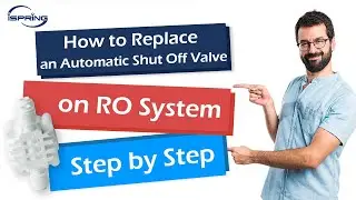 How to Replace an Automatic Shut Off Valve (ASOV) on Reverse Osmosis (RO) System Easy DIY