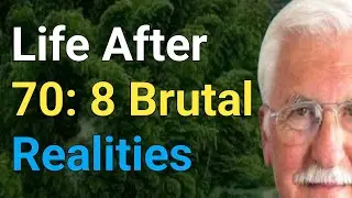 Life After 70: 8 Brutal Realities seniors must know for health independence and longevity!