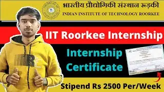 IIT Roorkee Internship | Free Internship Certificate | Earn Stipend