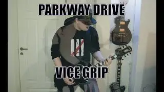 Parkway Drive - Vice Grip (cover)