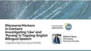 Discourse Markers in Contact  | Linguistics Special Lecture Series